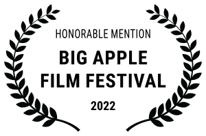 Honorable Mention, Big Apple Film Festival Screenplay Competition, 2022